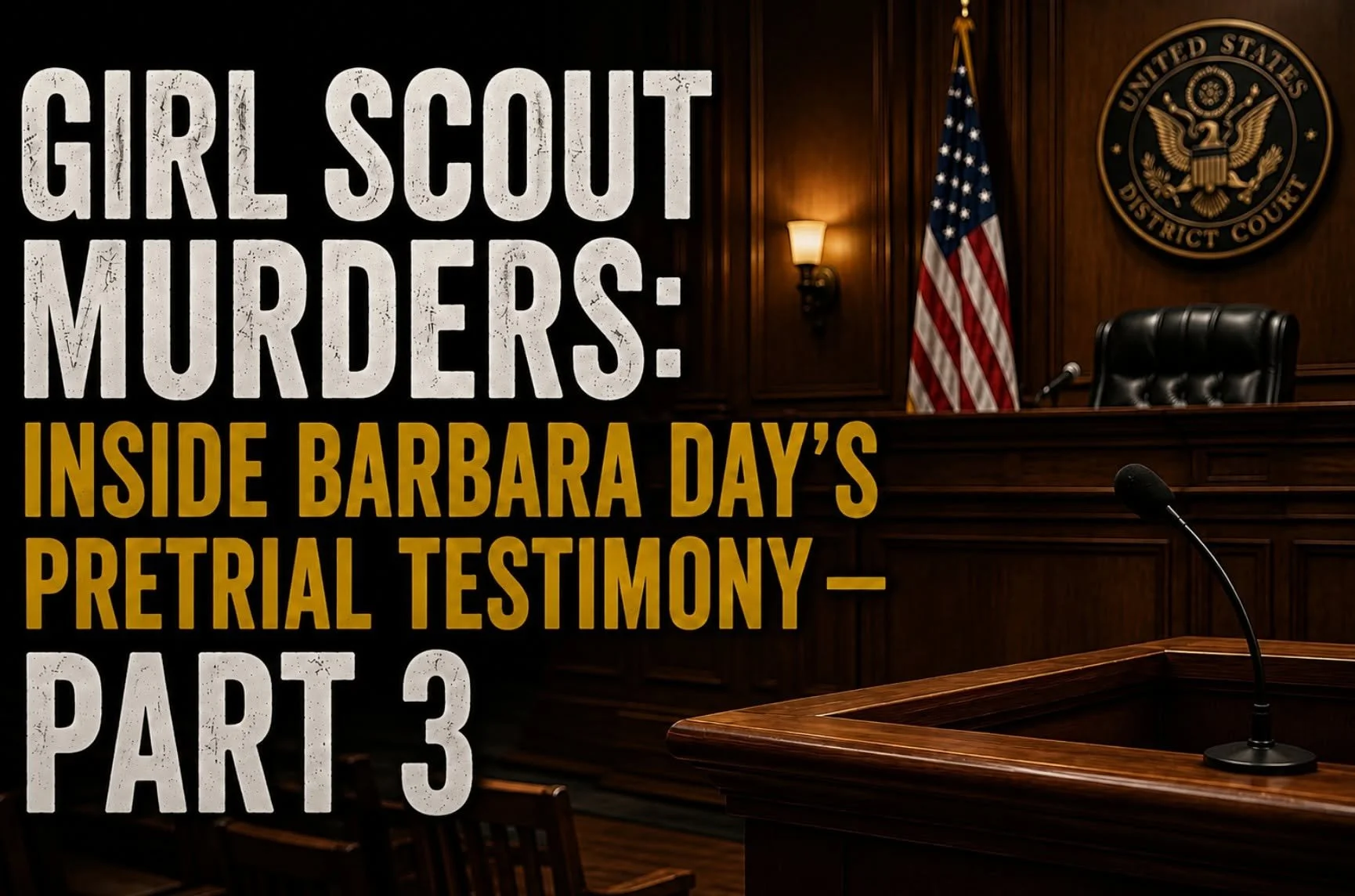 INSIDE BARBARA DAY'S PRETRIAL TESTIMONY — PART THREE