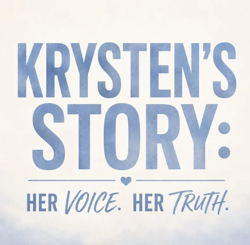 KRYSTEN'S STORY — HER VOICE. HER TRUTH. 