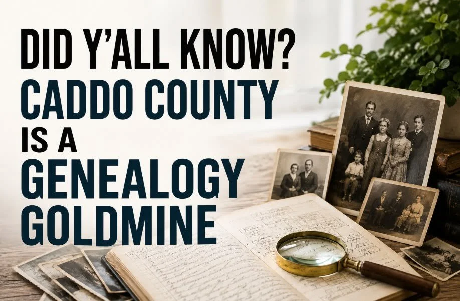 DID Y'ALL KNOW? CADDO COUNTY IS A GENEALOGY GOLDMINE