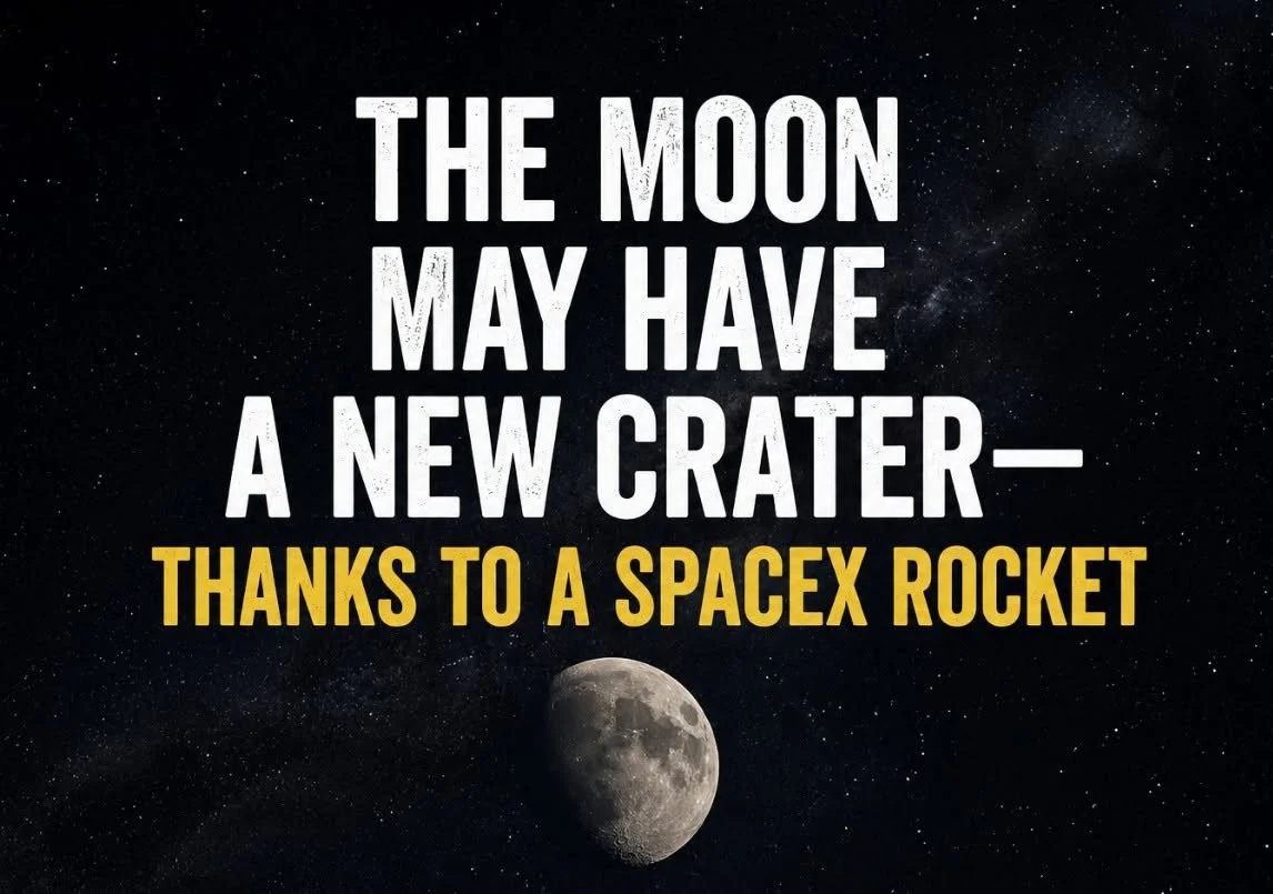 THE MOON MAY HAVE A NEW CRATER—THANKS TO A SPACEX ROCKET