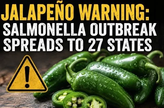 JALAPEÑO WARNING: SALMONELLA OUTBREAK SPREADS TO 27 STATES