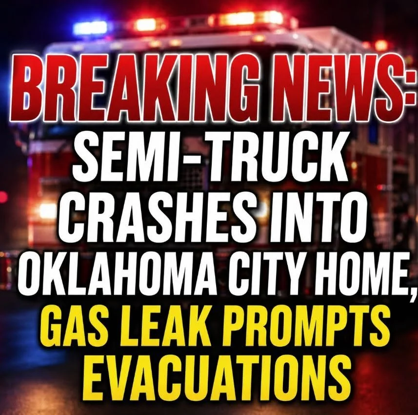 BREAKING NEWS: SEMI-TRUCK CRASHES INTO OKLAHOMA CITY HOME, GAS LEAK PROMPTS EVACUATIONS