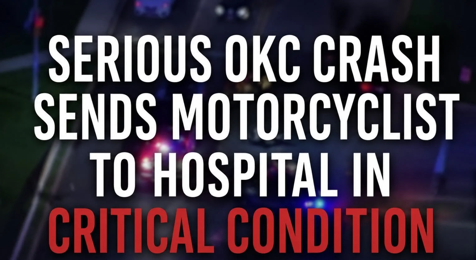SERIOUS OKC CRASH SENDS MOTORCYCLIST TO HOSPITAL IN CRITICAL CONDITION
