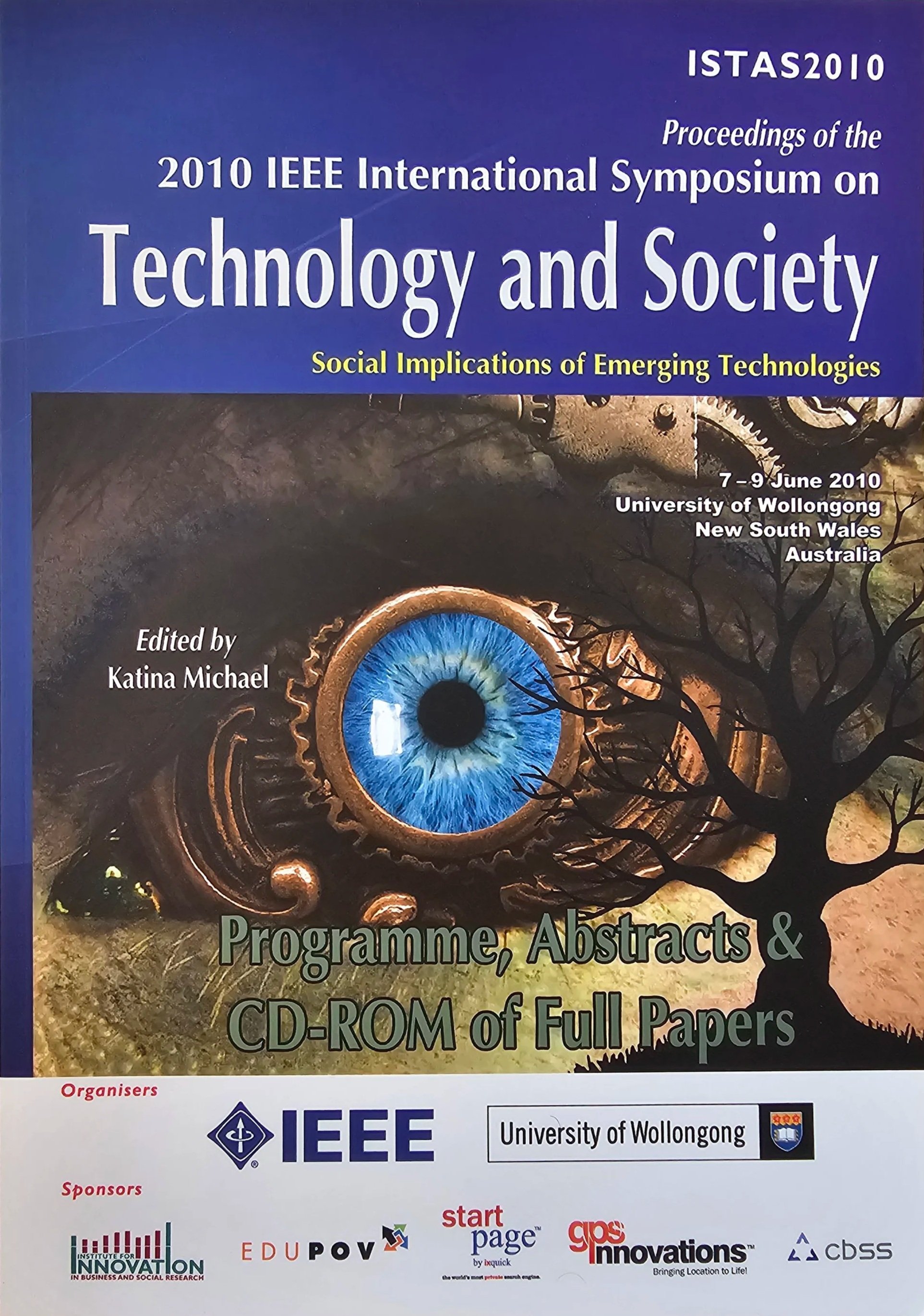 Conference proceedings of 2010 IEEE International Symposium on Technology and Society, held at the University of Wollongong in Australia from June 7-9, 2010. The event was edited by Katina Michael and focused on the social implications of technology.