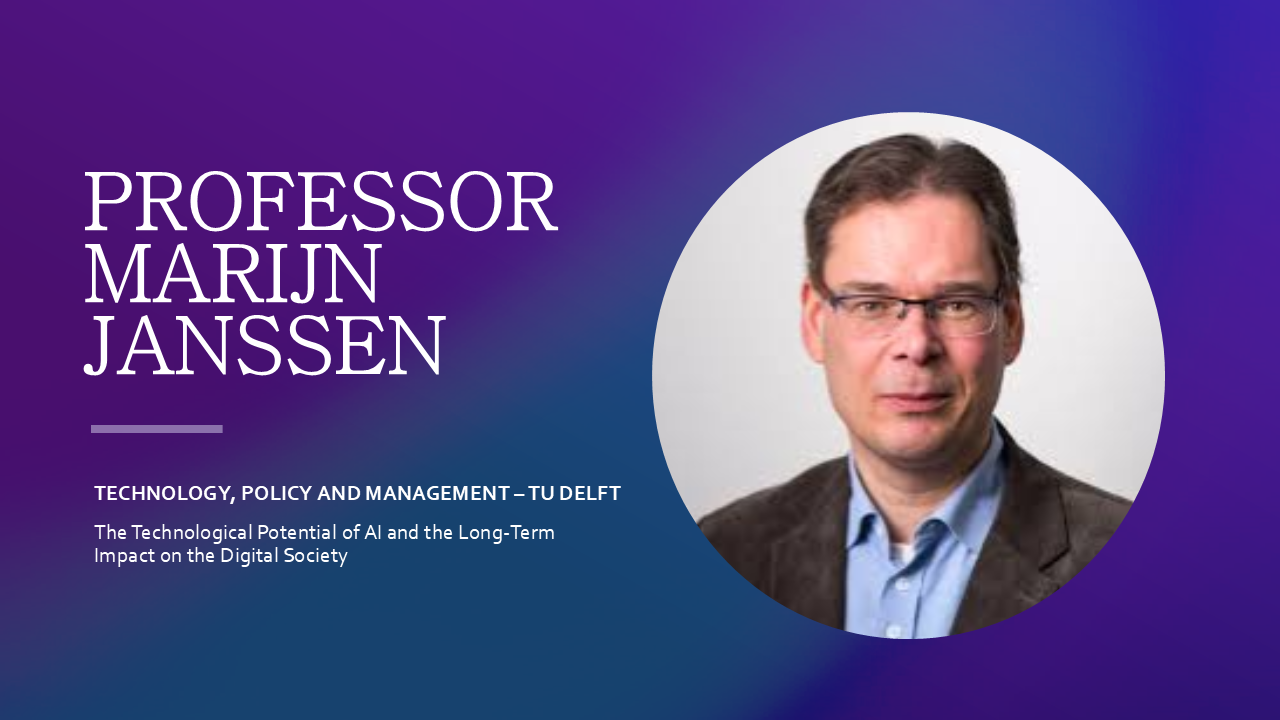 The Technological Potential of AI and the Long-Term Impact on the Digital Society: Marijn Janssen