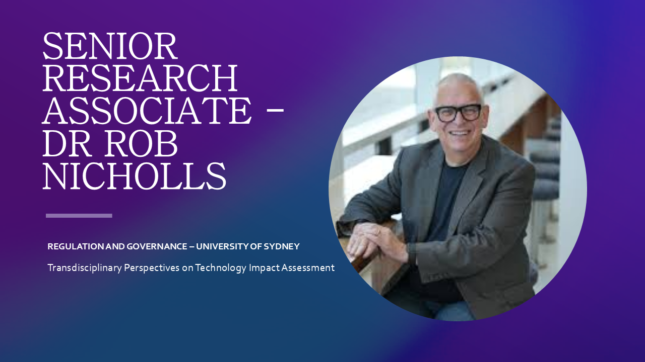 Transdisciplinary Perspectives on Technology Impact Assessment: Co-design with Dr Rob Nicholls