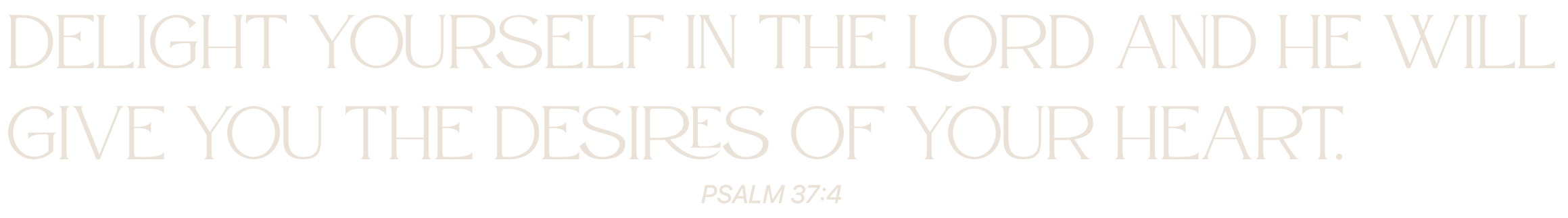 Bible verse from Psalm 37:4 in white text on a black background that reads, "Delight yourself in the Lord and he will give you the desires of your heart."