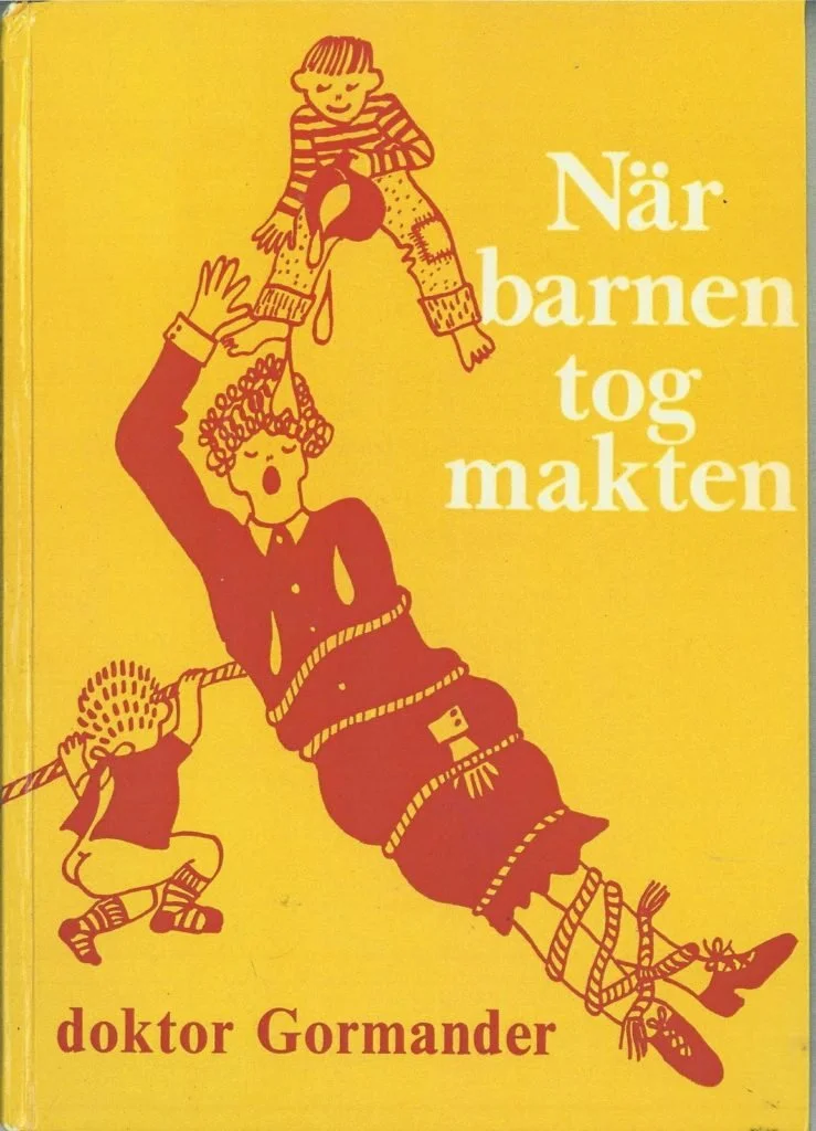 Book cover with a yellow background featuring an illustration of a woman tied in ropes, hanging upside down, with two children, one on each side. The child on the left pulls a rope while the child on the right is holding an object. The title is in Swedish, "När barmen tog makten" and the author's name is "doktor Gormander."