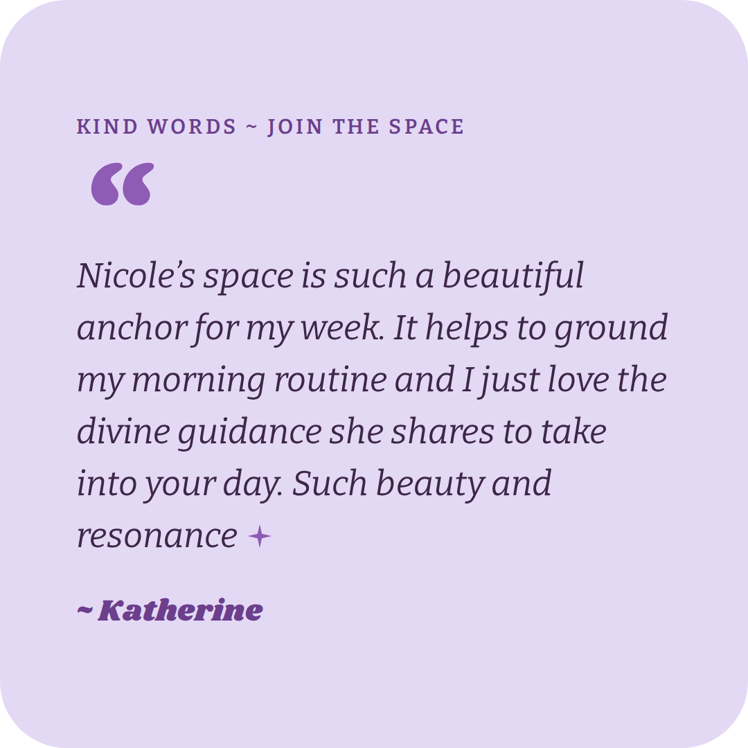 Quote about Nicole's space being a beautiful anchor for the week, sharing divine guidance to take into your day, attributed to Katherine.