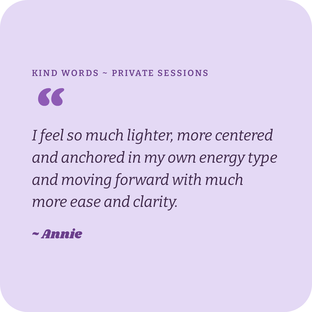 A lavender graphic with a quote about feeling lighter and more centered, attributed to Annie, with the heading 'KIND WORDS ~ PRIVATE SESSIONS' at the top.