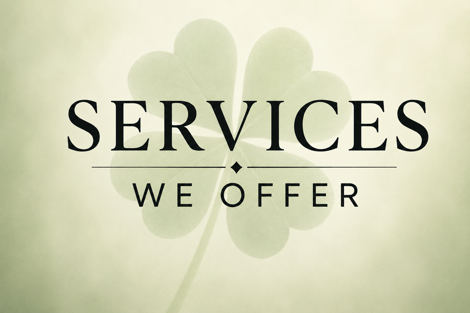 Text reading 'Services we offer' over a faint shamrock background with a light green gradient.