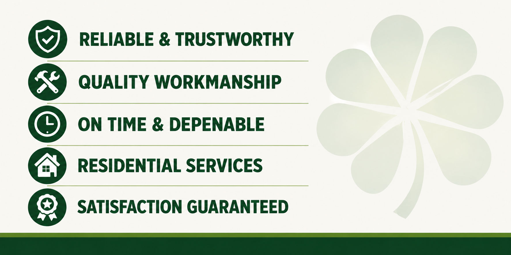 List of company values with icons: Reliable and Trustworthy, Quality Workmanship, On Time and Dependable, Residential Services, Satisfaction Guaranteed, in green text with a light background and floral pattern.