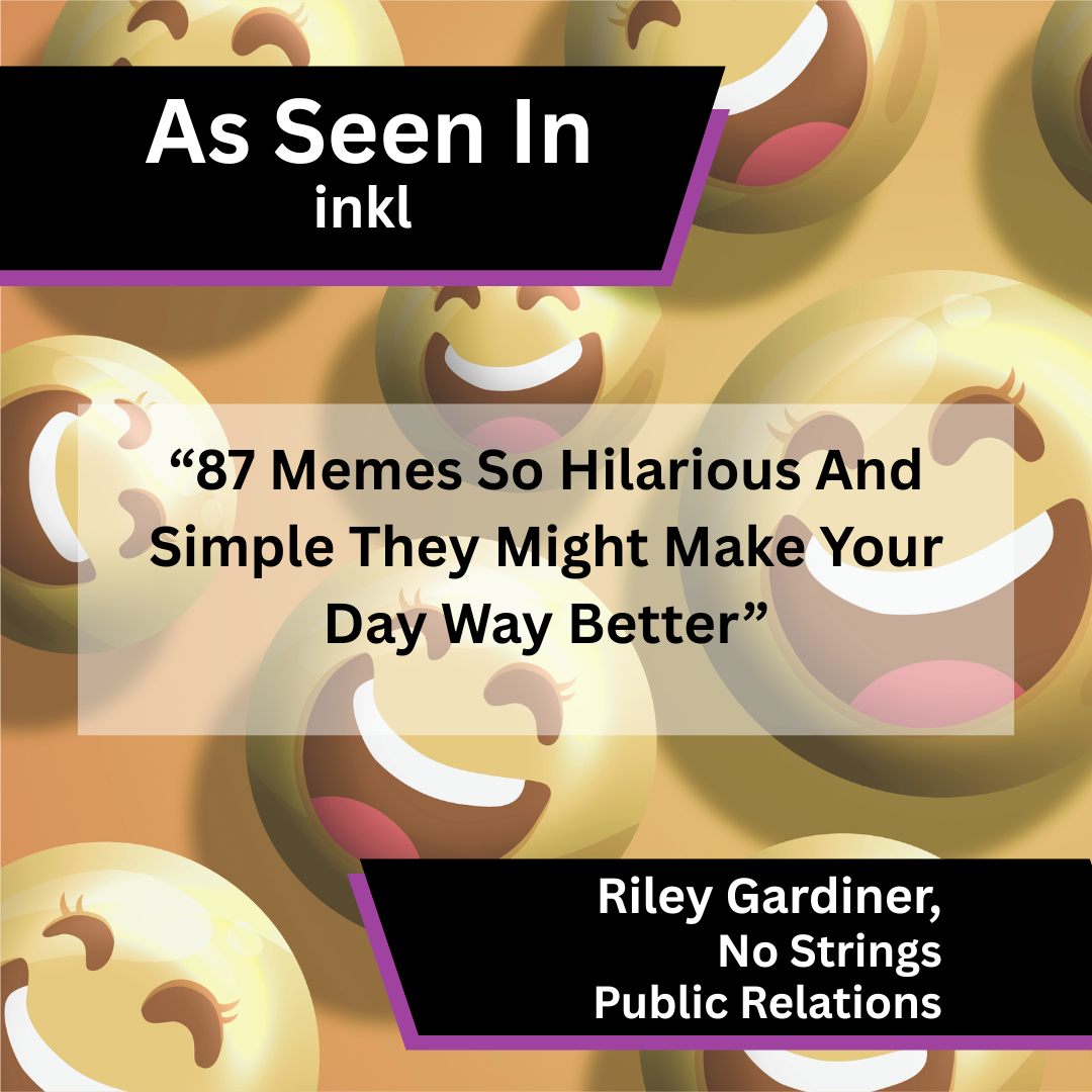 No Strings Public Relations Featured in inkl for Lighthearted Memes and Mood Commentary