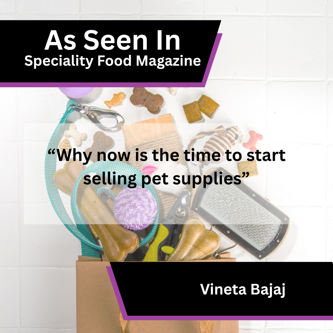 Vineta Bajaj Shares Pet Retail Advice in Speciality Food Magazine