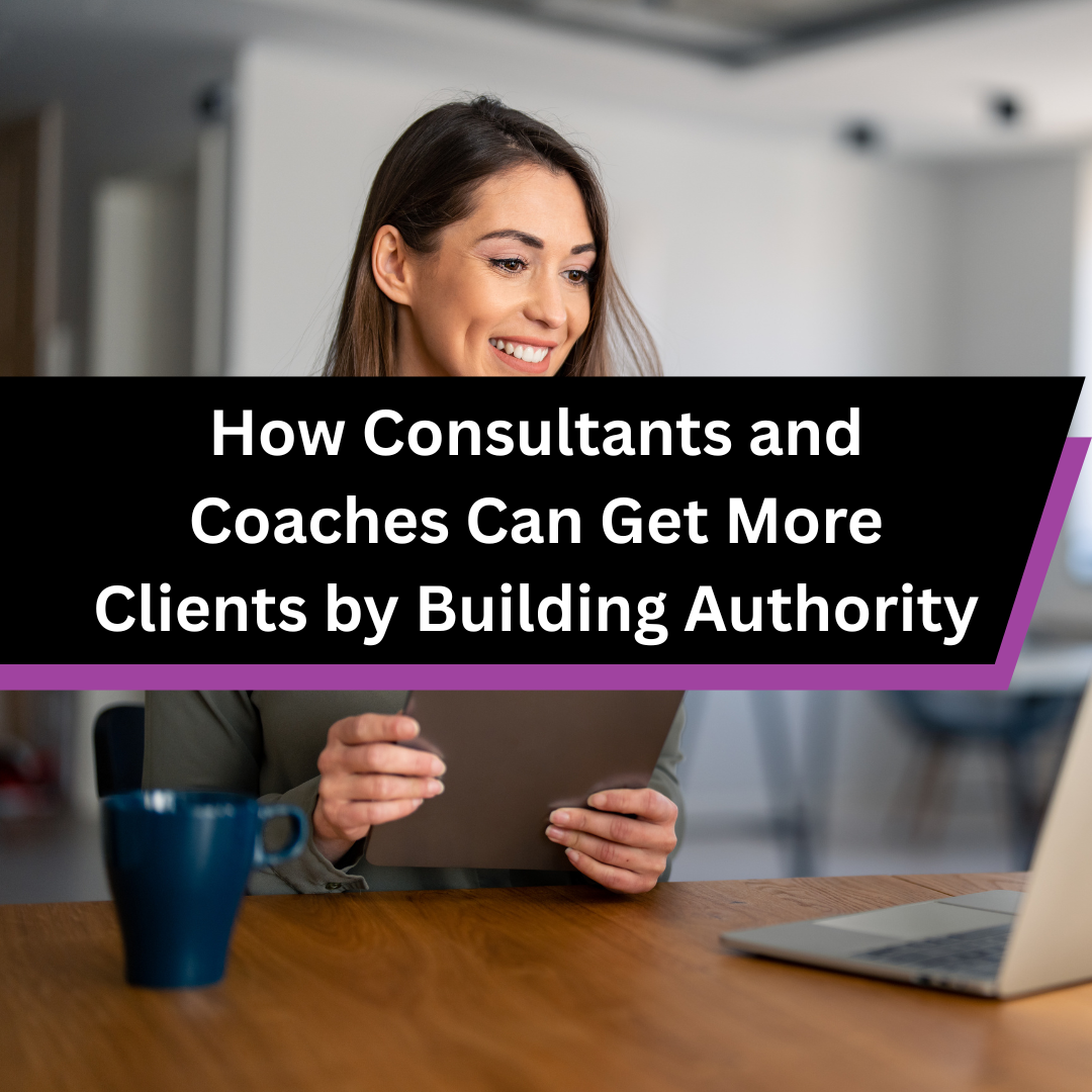 How Coaches and Therapists Can Get More Clients by Building Authority