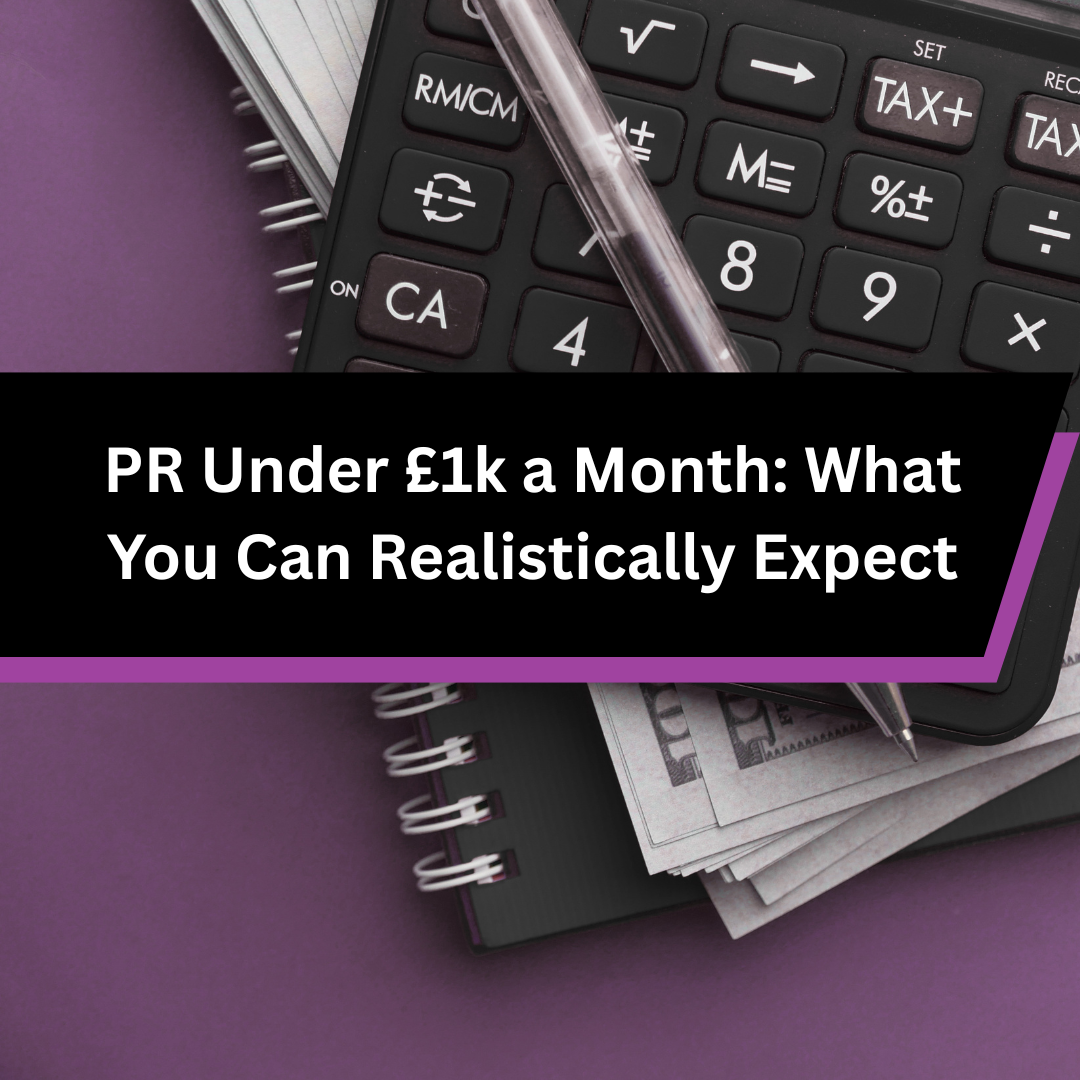 PR Under £1,000 a Month: What You Can Realistically Expect
