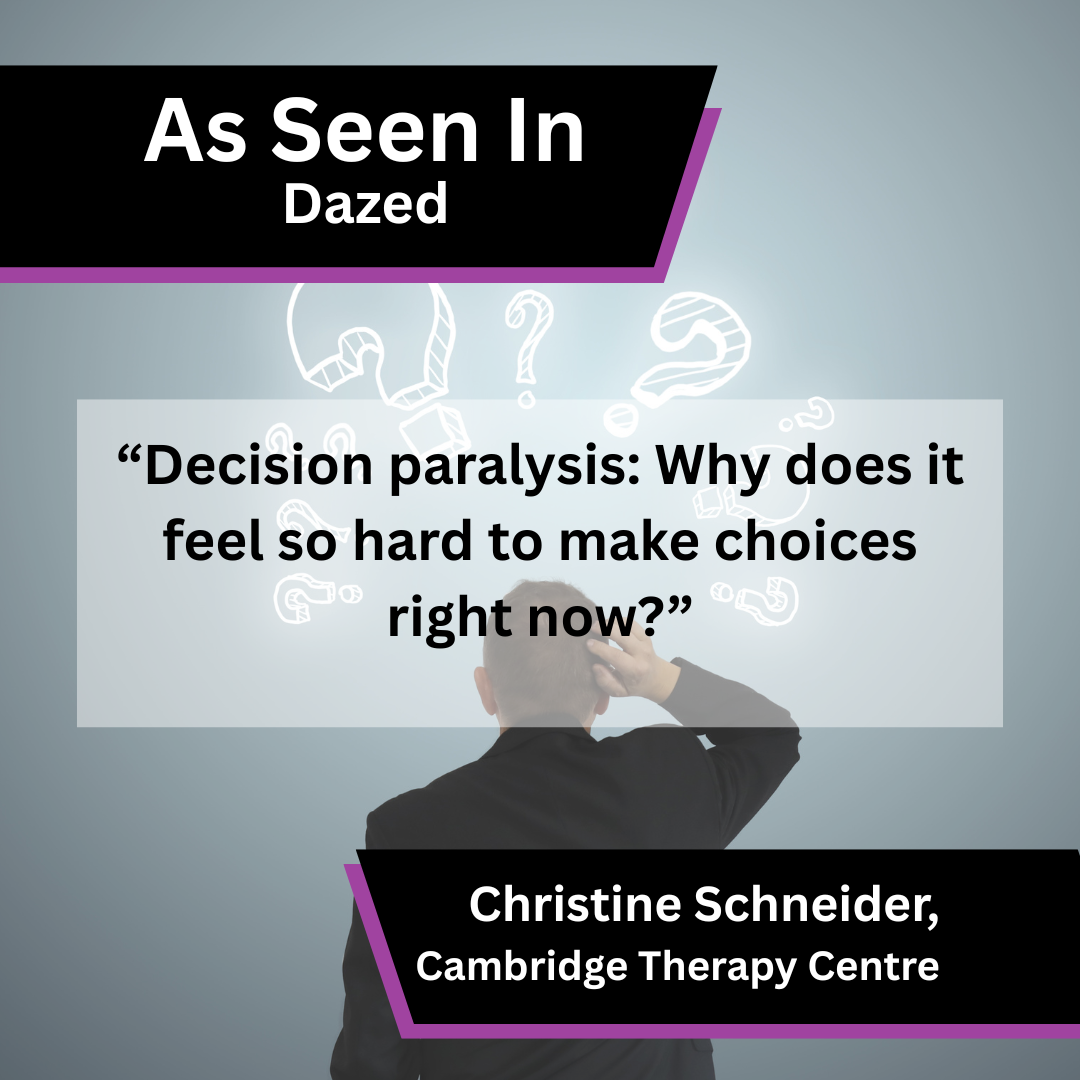 Cambridge Therapy Centre Shares Decision Paralysis Advice in Dazed