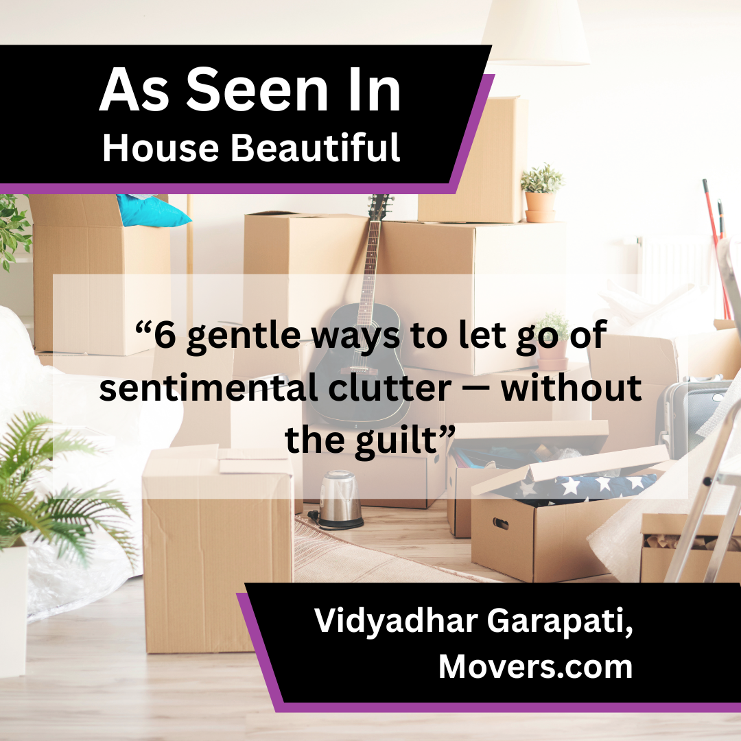 Vidyadhar Garapati of Movers.com on decluttering sentimental items in House Beautiful