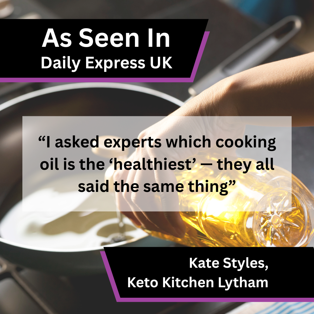 Kate Styles of Keto Kitchen Lytham on healthy cooking oils in Daily Express UK