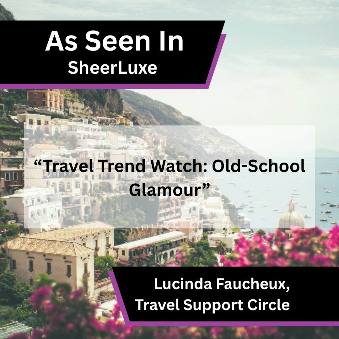 Lucinda Faucheux of Travel Support Circle on old-school glamour travel in SheerLuxe