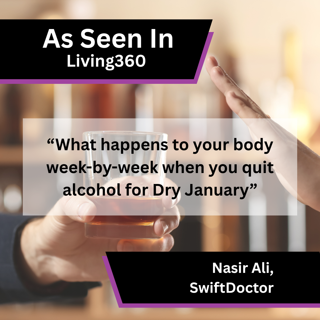 Nasir Ali of SwiftDoctor on Dry January in Living360