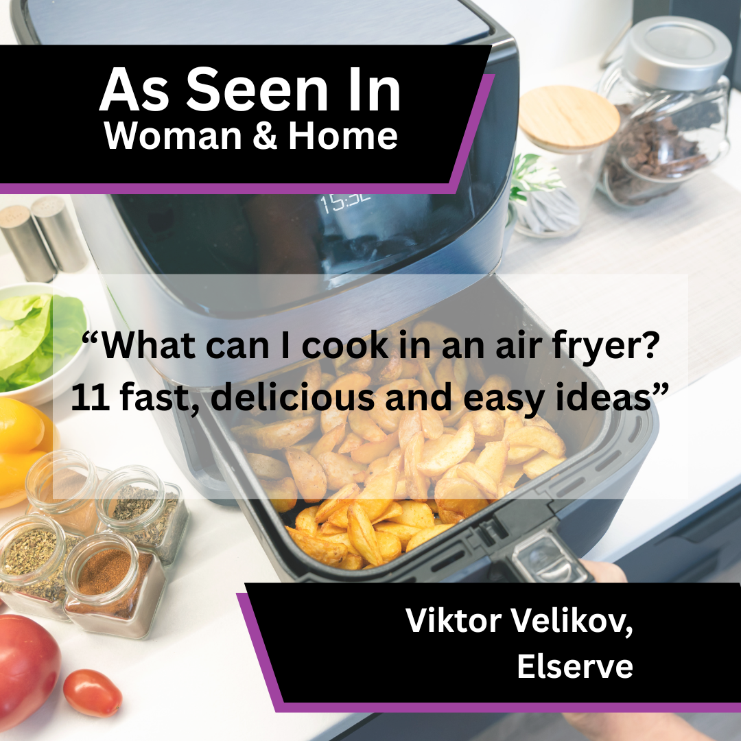 Viktor Velikov of Elserve on air fryer cooking advice in Woman & Home