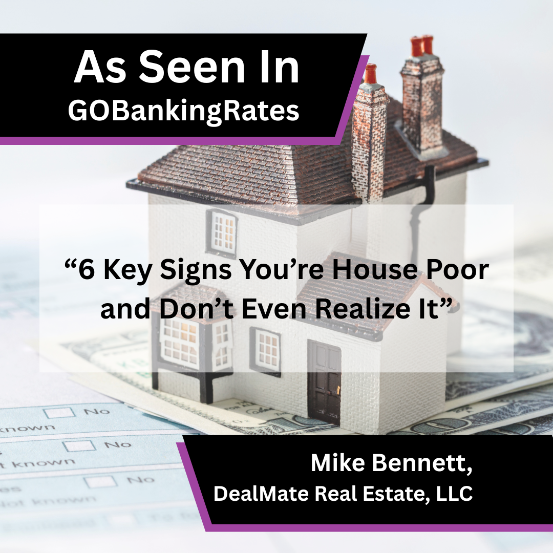 Mike Bennett of DealMate Real Estate, LLC on signs of being house poor in GOBankingRates