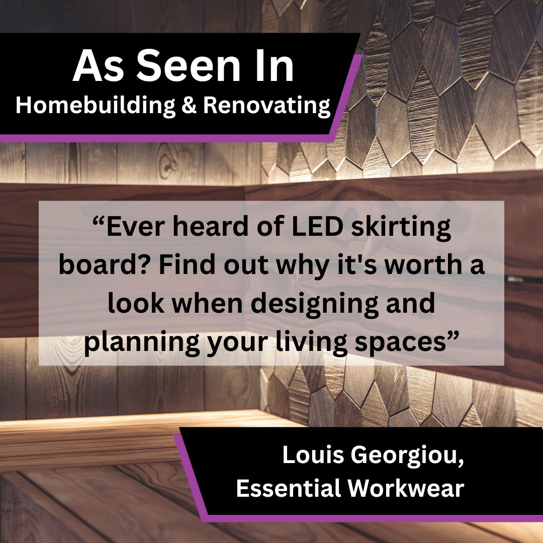 Louis Georgiou of Essential Workwear on LED skirting boards in Homebuilding & Renovating