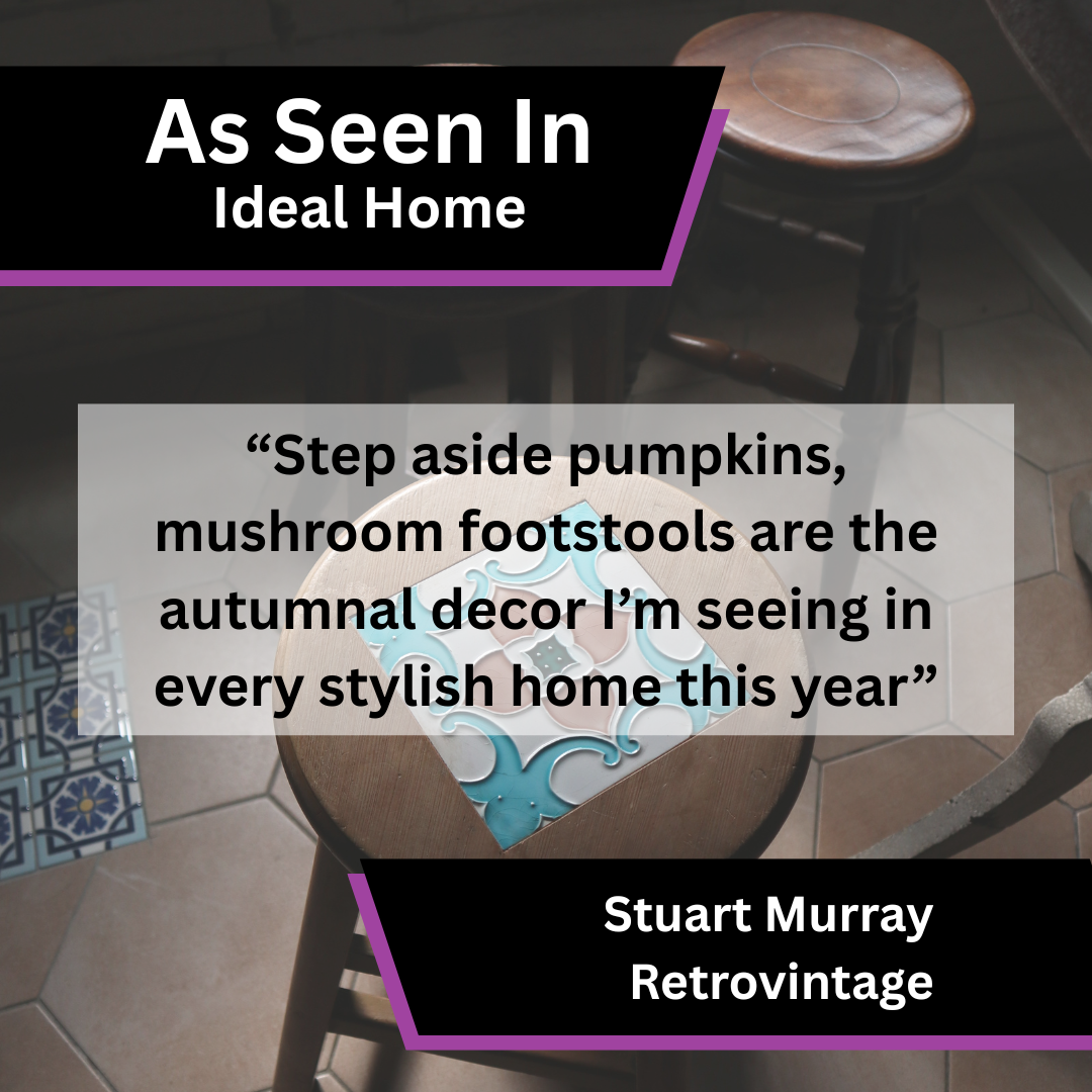 Stuart Murray of Retrovintage on the mushroom footstool trend in Ideal Home