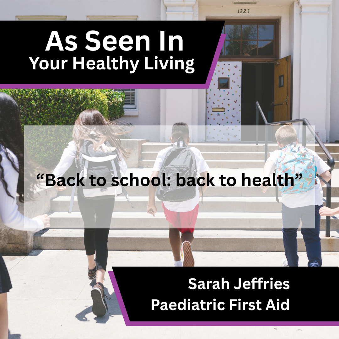 Sarah Jeffries of Paediatric First Aid on back-to-school health in Your Healthy Living