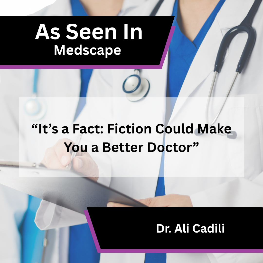 Dr. Ali Cadili contributed expert commentary to Medscape on how fiction may help support better medical practice.
