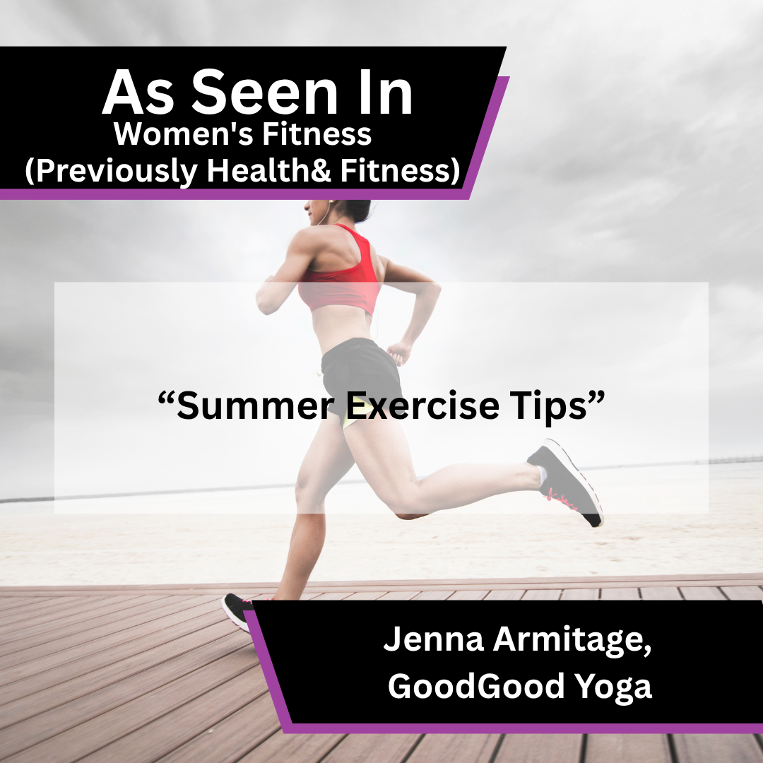 Jenna Armitage of GoodGood Yoga contributed expert insight to Women's Fitness