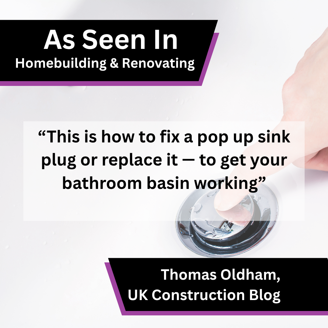Thomas Oldham of UK Construction Blog on fixing a pop-up sink plug in Homebuilding & Renovating