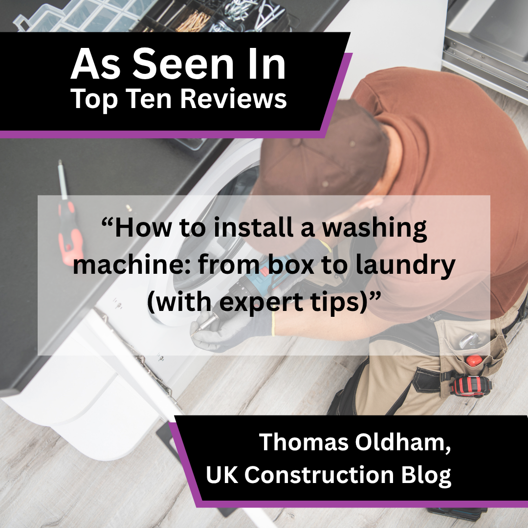 Thomas Oldham of UK Construction Blog on installing a washing machine in Top Ten Reviews