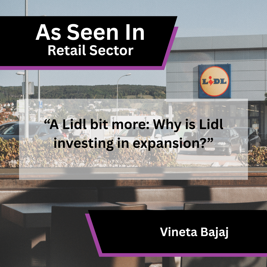 Vineta Bajaj Shares Insight on Lidl's Expansion in Retail Sector