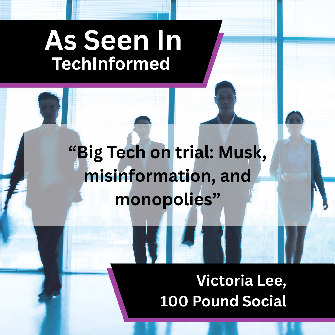 Victoria Lee of 100 Pound Social on big tech regulation in TechInformed