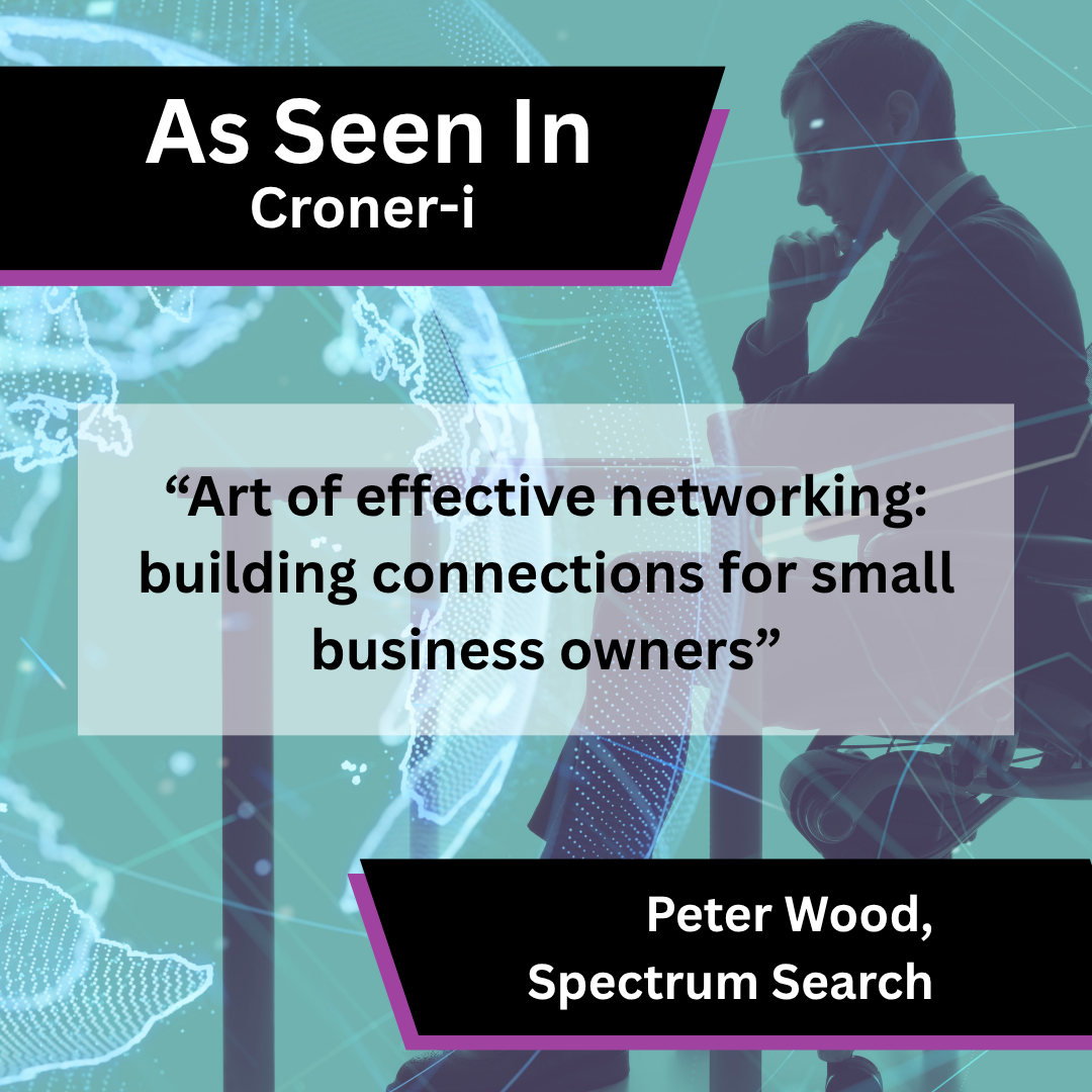 Peter Wood of Spectrum Search on effective networking in Croner-i