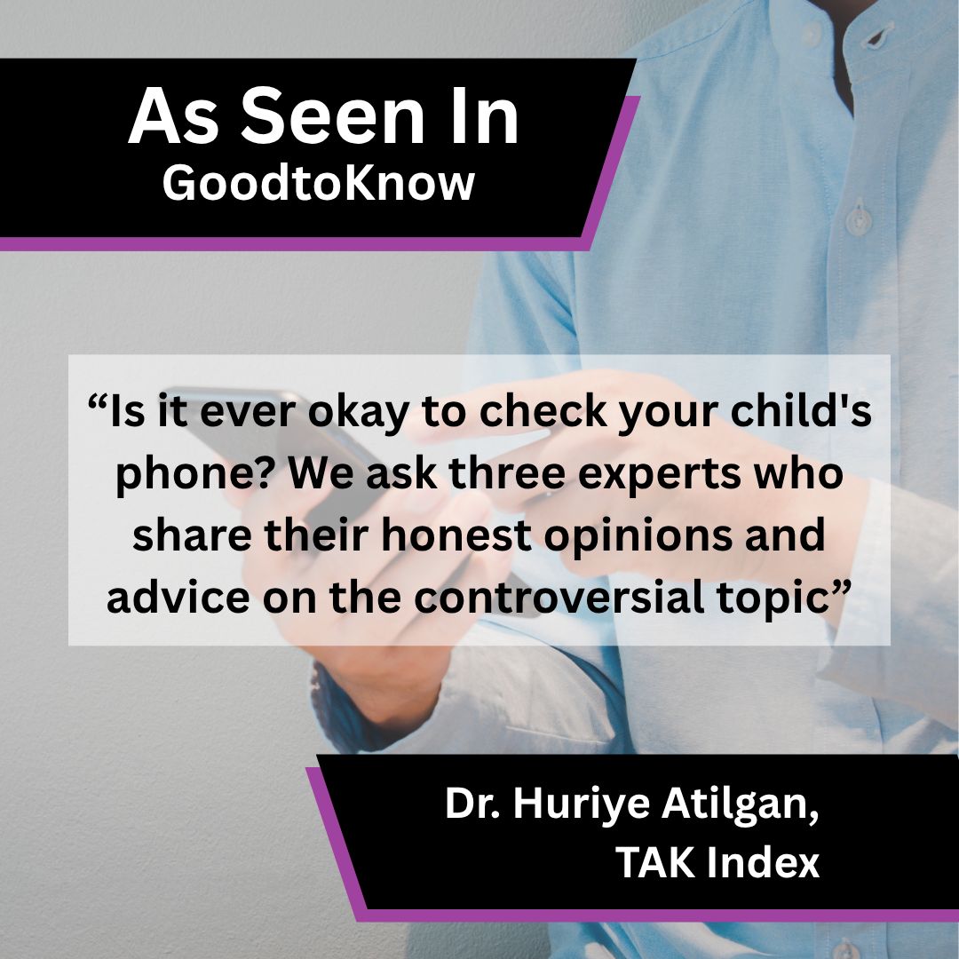 Dr. Huriye Atilgan of TAK Index on checking your child's phone in GoodtoKnow