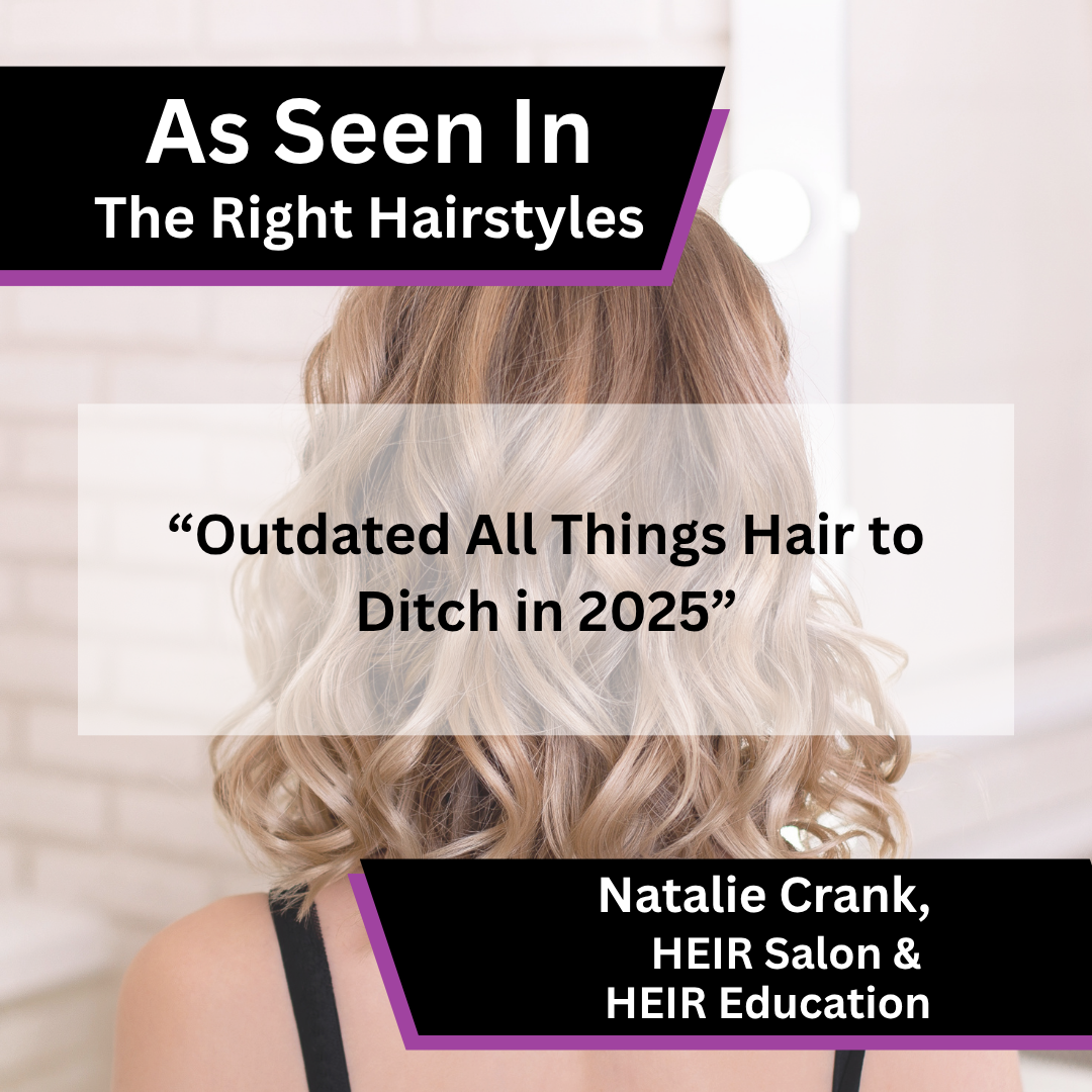 Natalie Crank of HEIR Salon & HEIR Education on outdated hairstyles in The Right Hairstyles