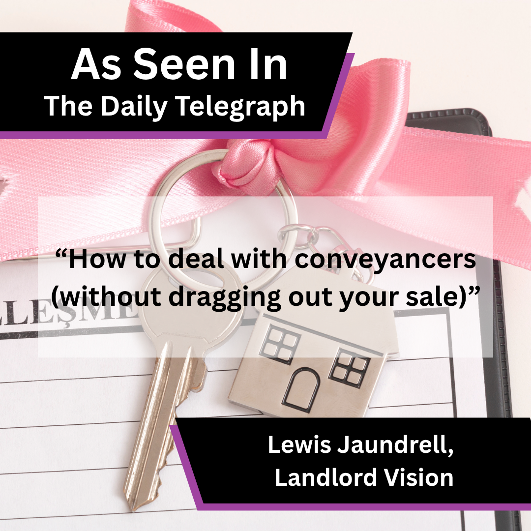 Lewis Jaundrell of Landlord Vision on dealing with conveyancers in The Daily Telegraph