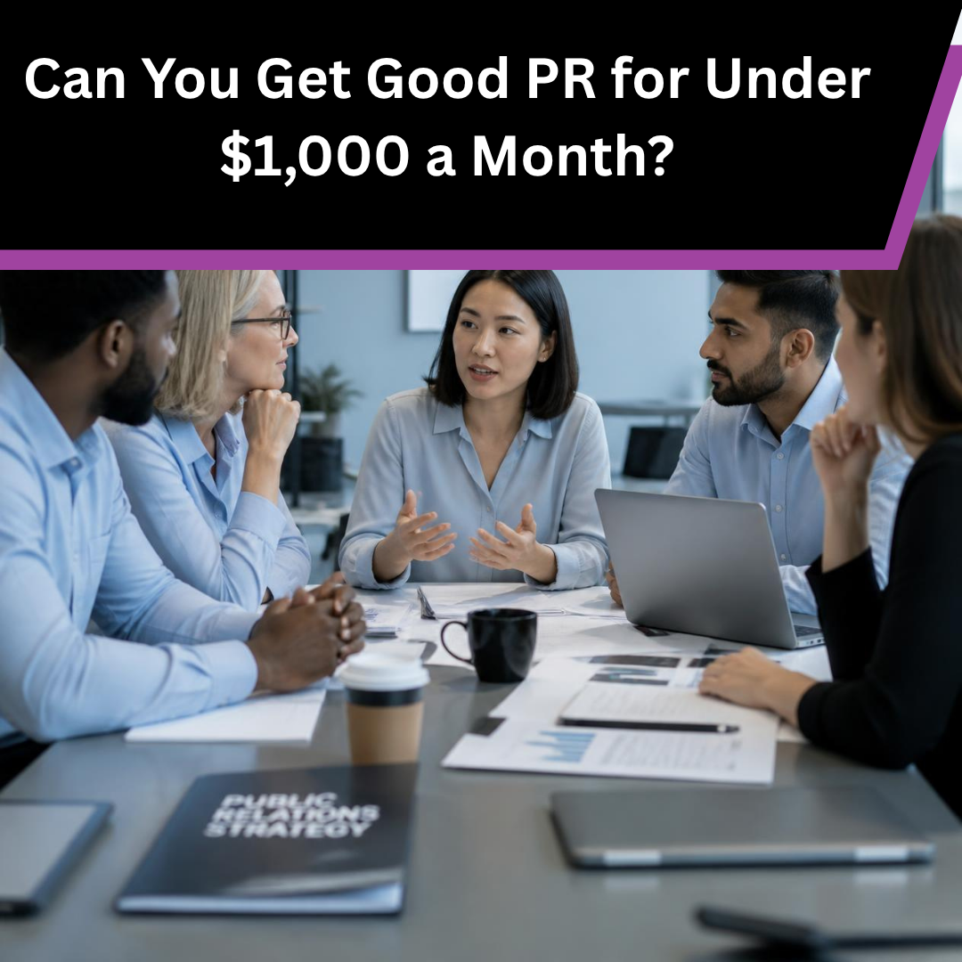 Can You Get Good PR for Under $1,000 a Month?