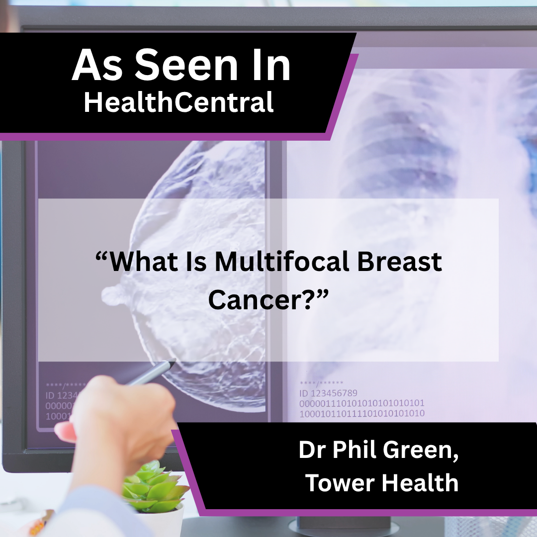 Dr Phil Green of Tower Health on multifocal breast cancer in HealthCentral