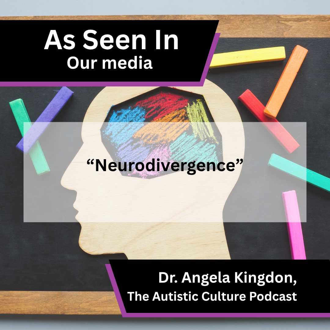 Dr. Angela Kingdon Shares Expert Insight on Neurodivergence in Our media