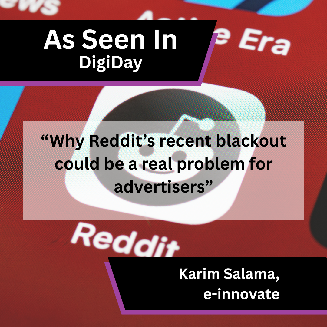 Karim Salama of e-innovate on Reddit blackout risks for advertisers in DigiDay