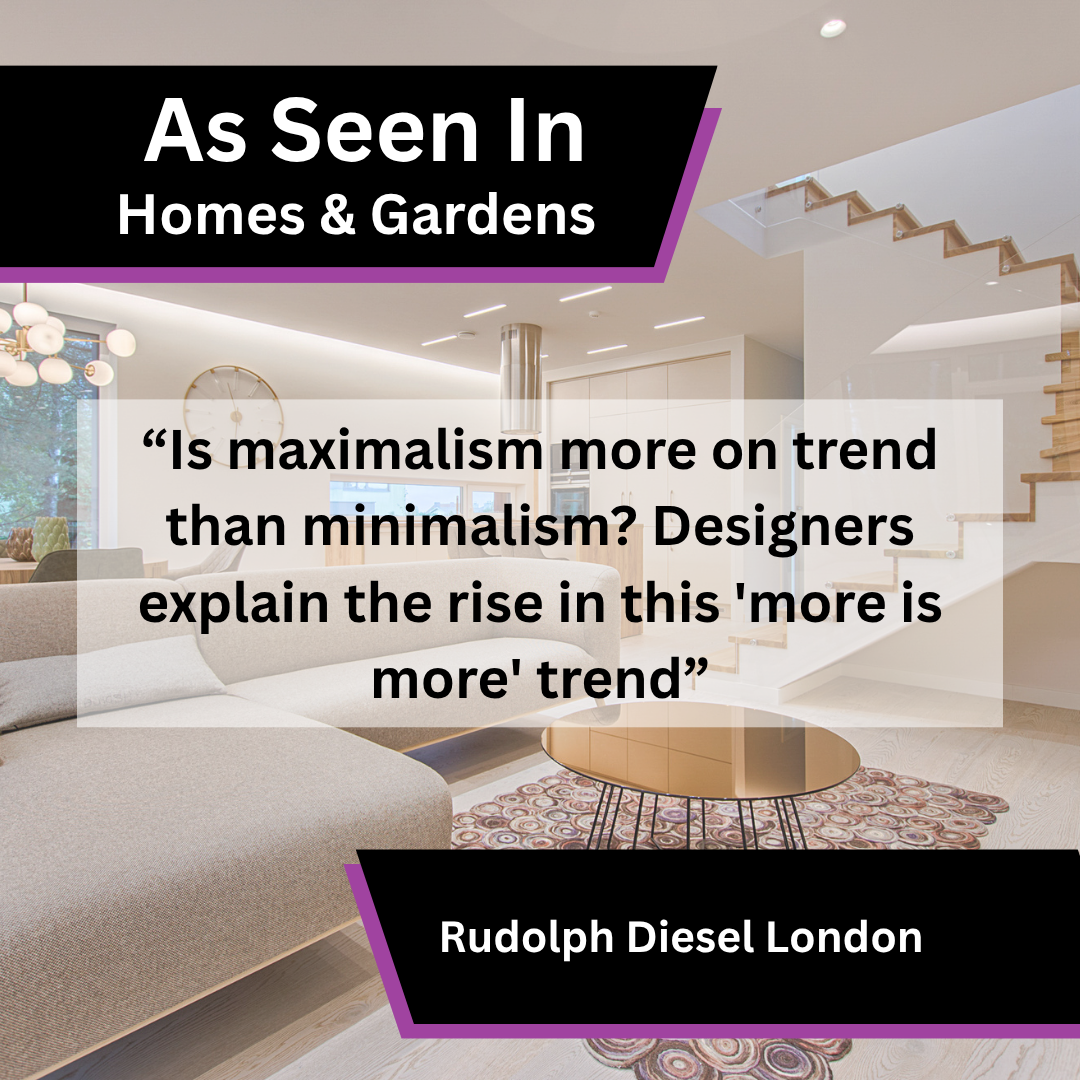 Rudolph Diesel London in Homes & Gardens coverage on maximalism vs minimalism