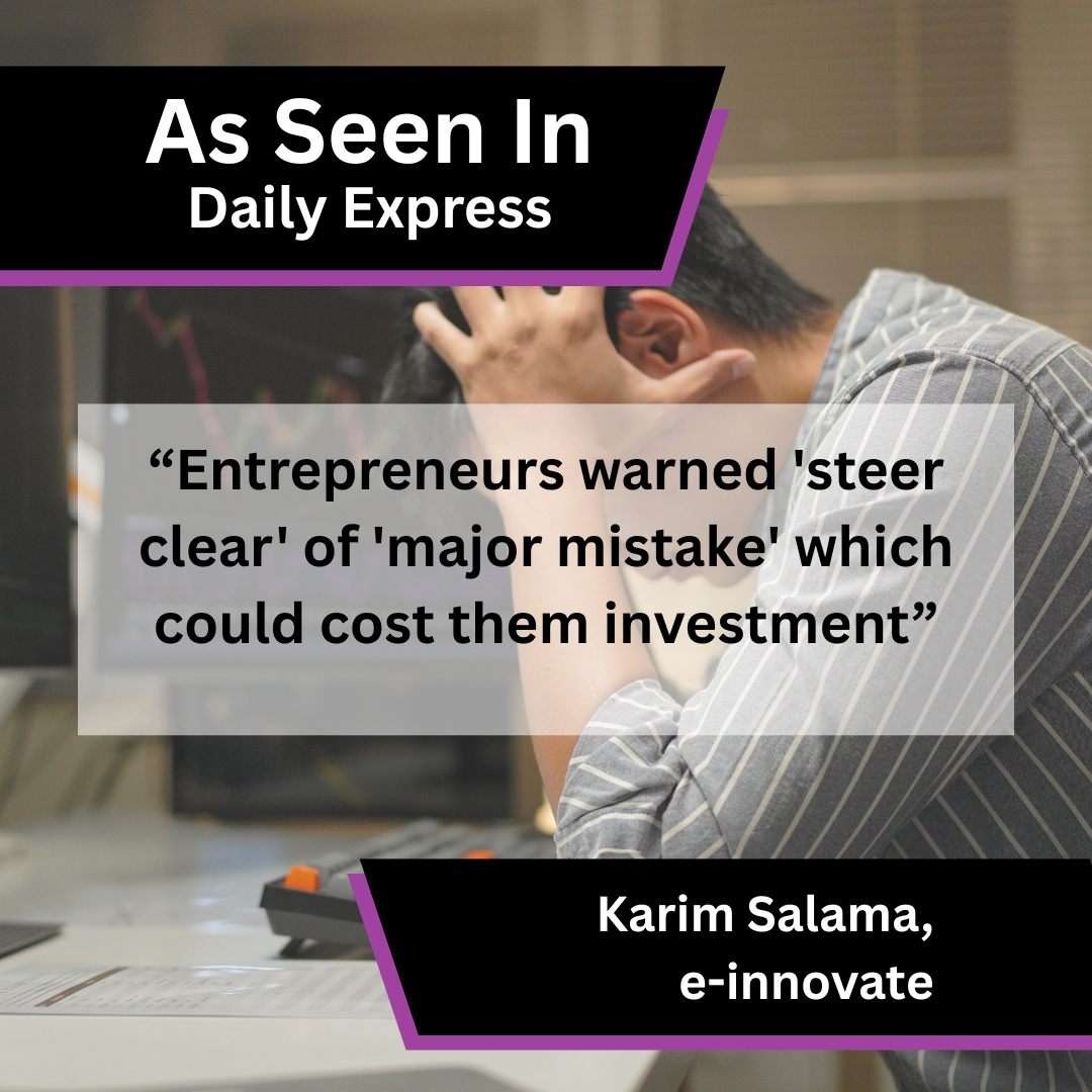Karim Salama of e-innovate on entrepreneur funding mistakes in Daily Express