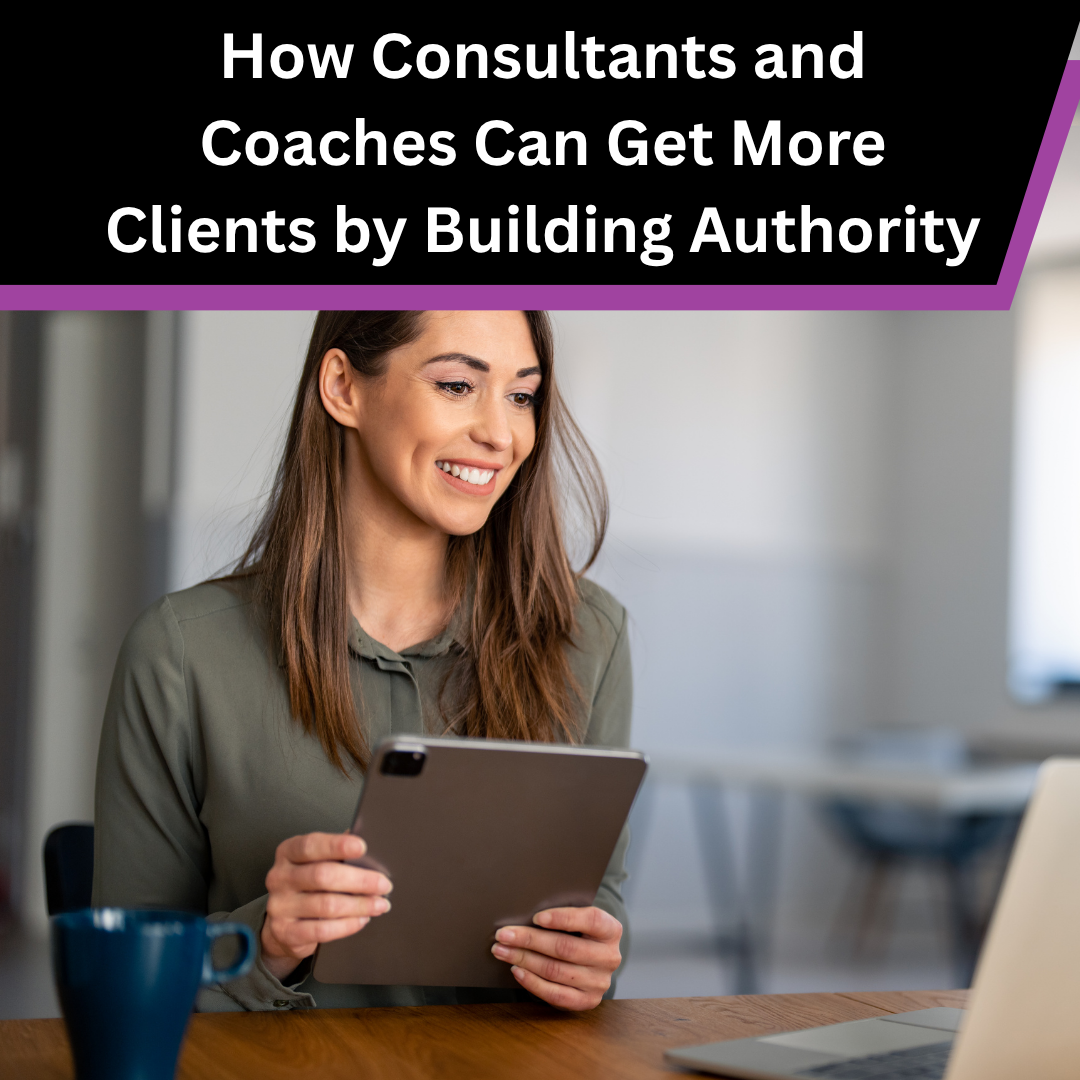 How Coaches and Therapists Can Get More Clients by Building Authority