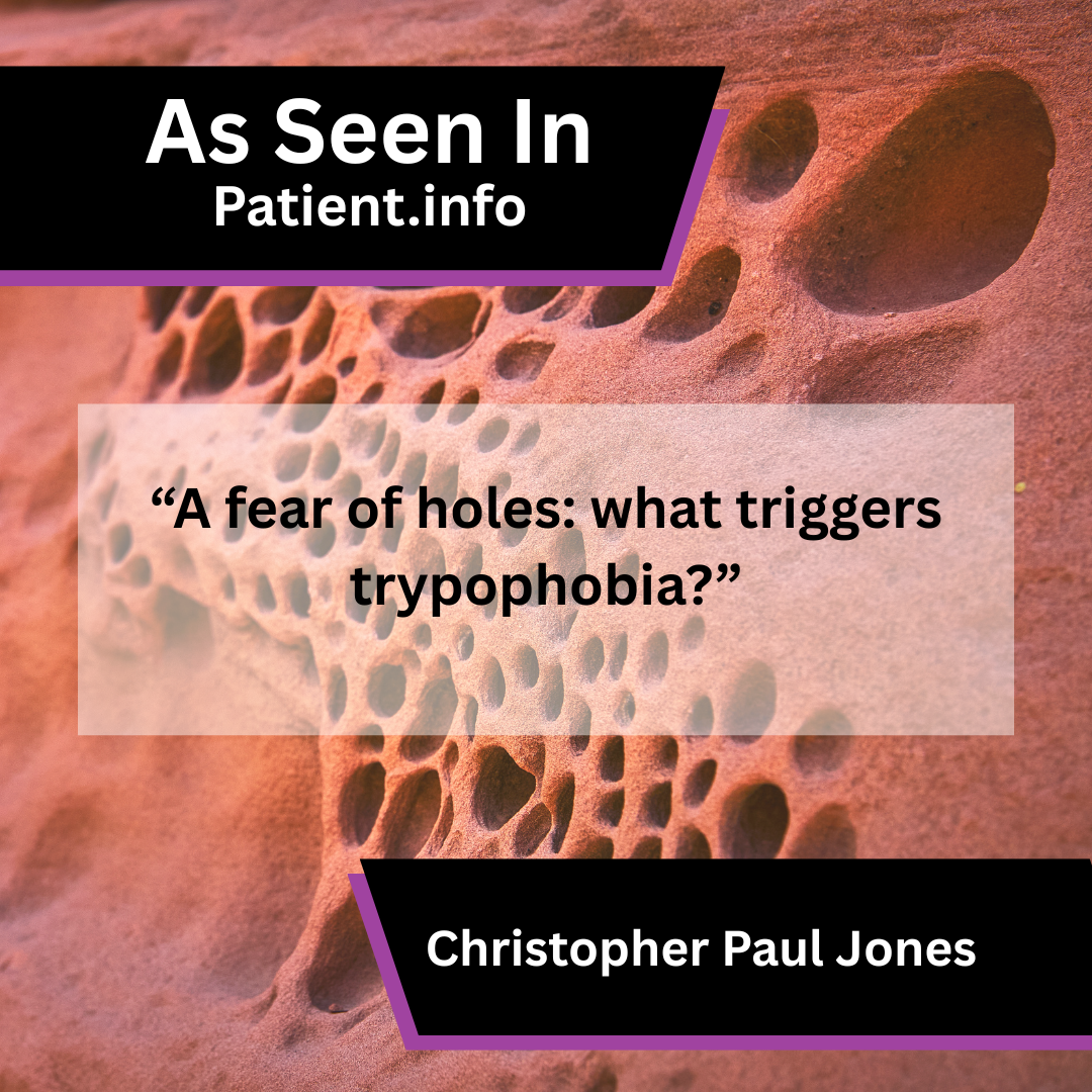 Christopher Paul Jones on trypophobia in Patient.info
