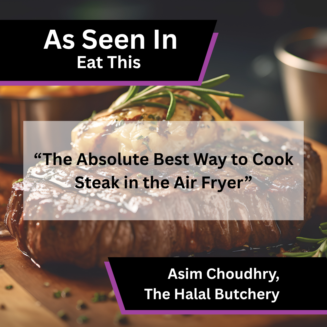 Asim Choudhry of The Halal Butchery on cooking steak in an air fryer for Eat This