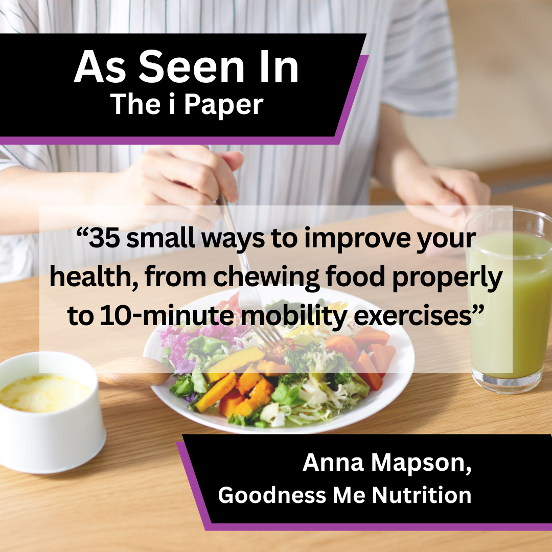 Anna Mapson of Goodness Me Nutrition on small ways to improve health in The i Paper